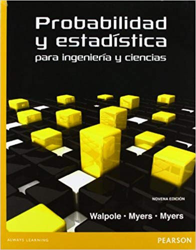 Probabilidad y estadística para ingeniería y ciencias de Ronald E. Walpole