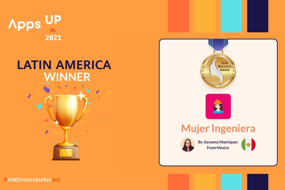 Gana Mujer Ingeniera Mexicana el Tech Women's Award Latinoamérica del Apps UP 2021, concurso global organizado por HUAWEI