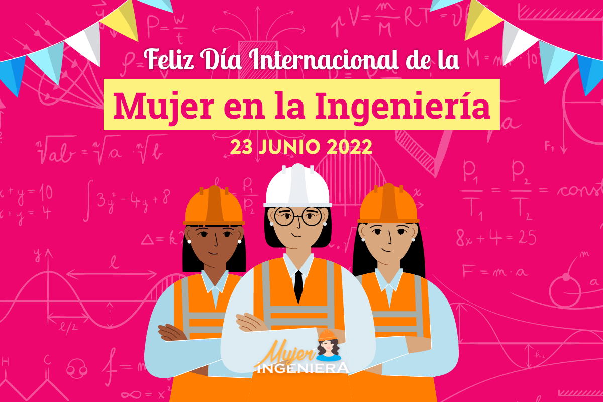 Día Internacional de la Mujer en la Ingeniería - INWED 2022